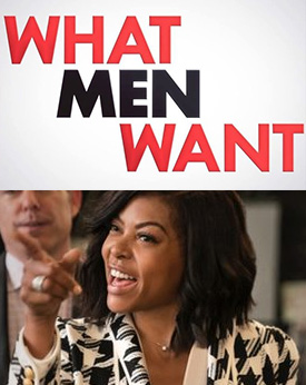 What Men Want - COMING SOON - February 2019