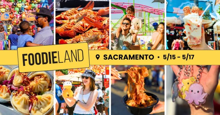 FoodieLand Food Festival – Sacramento | May 15-17, 2026