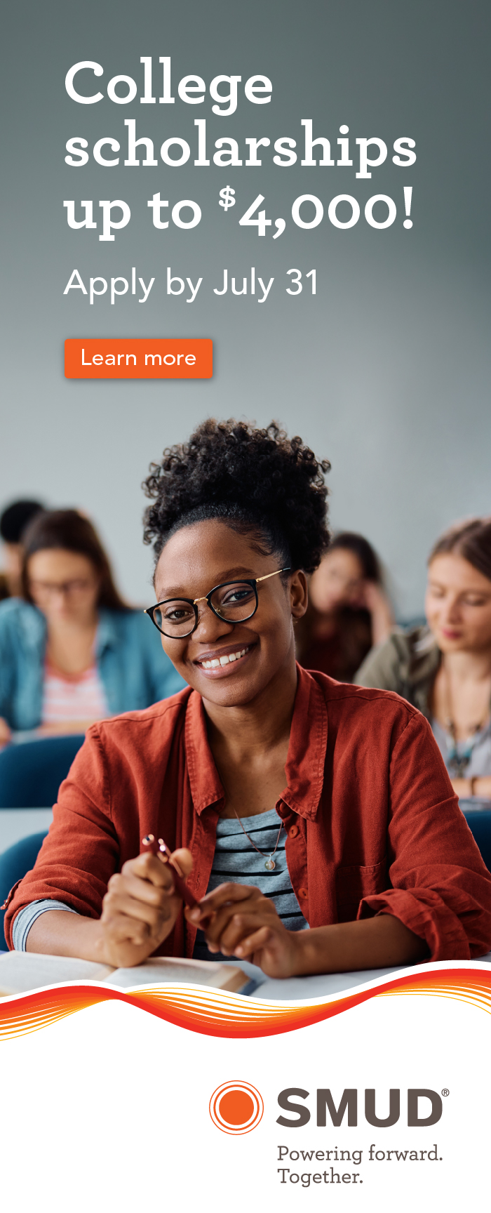 College scholarships up to $4,000 from SMUD. Apply today!